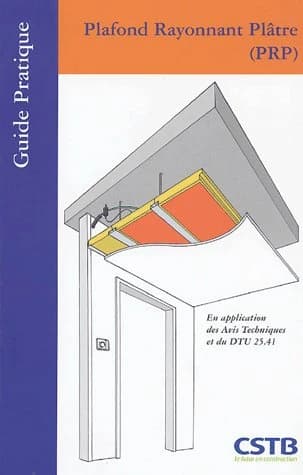 Plafond rayonnant plâtre, PRP : en application des avis techniques et du DTU 25.41