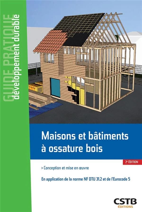 Maisons et bâtiments à ossature bois : conception et mise en oeuvre : en application de la norme NF DTU 31.2 et de l'Eurocode 5 (2e éd.) [Centre scientifique et technique du bâtiment] ; [rédigé par] Émilie Orand ; avec la collaboration de Michel Cossavell