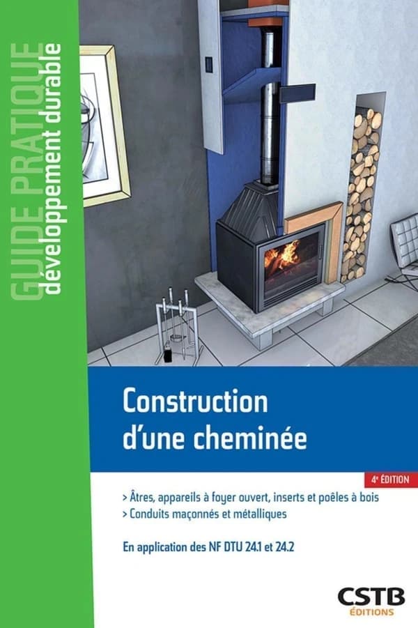 Construction d'une cheminée : âtres, appareils à foyer ouvert, inserts et poêles à bois, conduits maçonnés et métalliques : en application des normes NF DTU 24.1 et 24.2 (4e éd.) Jacques Chandellier, Cédric Normand