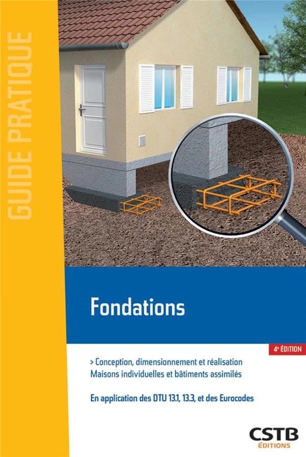 Fondations : conception, dimensionnement et réalisation : maisons individuelles et bâtiments assimilés : en application des DTU 13.1, 13.3 et des Eurocodes (4e éd.) [Centre scientifique et technique du bâtiment] ; [rédigé par] Ménad Chenaf, Angel Junes, L