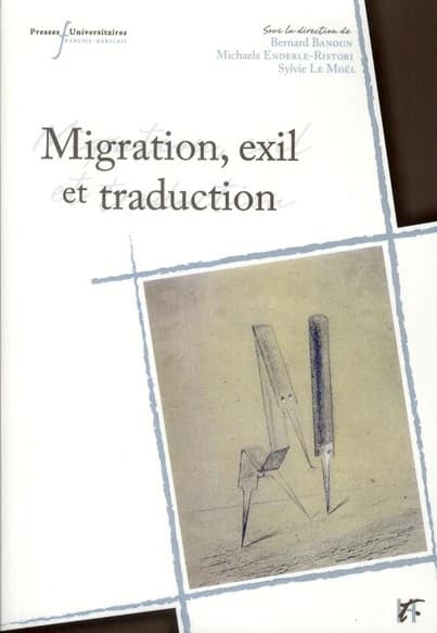 Migration, exil et traduction : espaces francophones et germanophones, XVIIIe-XXe siècle