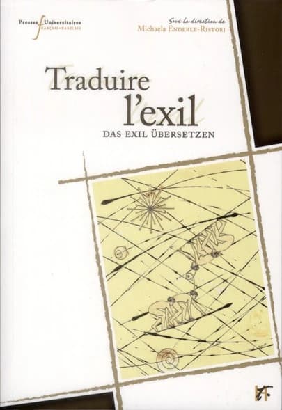 Traduire l'exil ? : textes, identités et histoire dans l'espace franco-allemand, 1933-1945