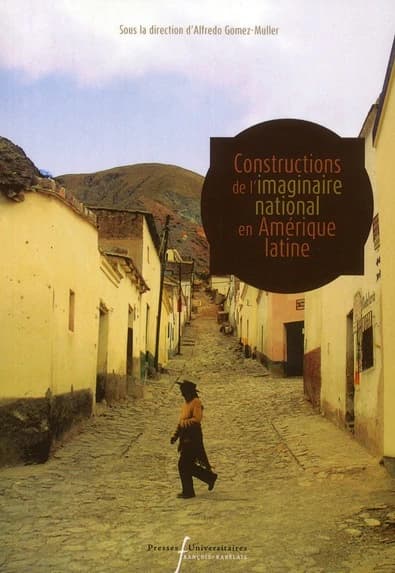 Constructions de l'imaginaire national en Amérique latine