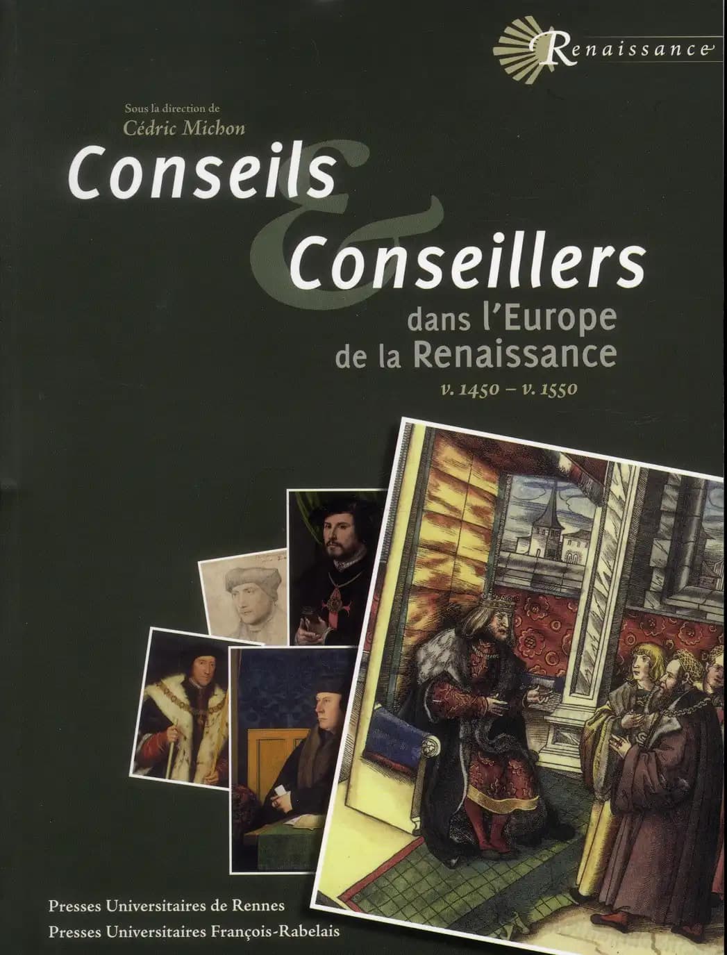Conseils & conseillers dans l''Europe de la Renaissance : v. 1450-v. 1550