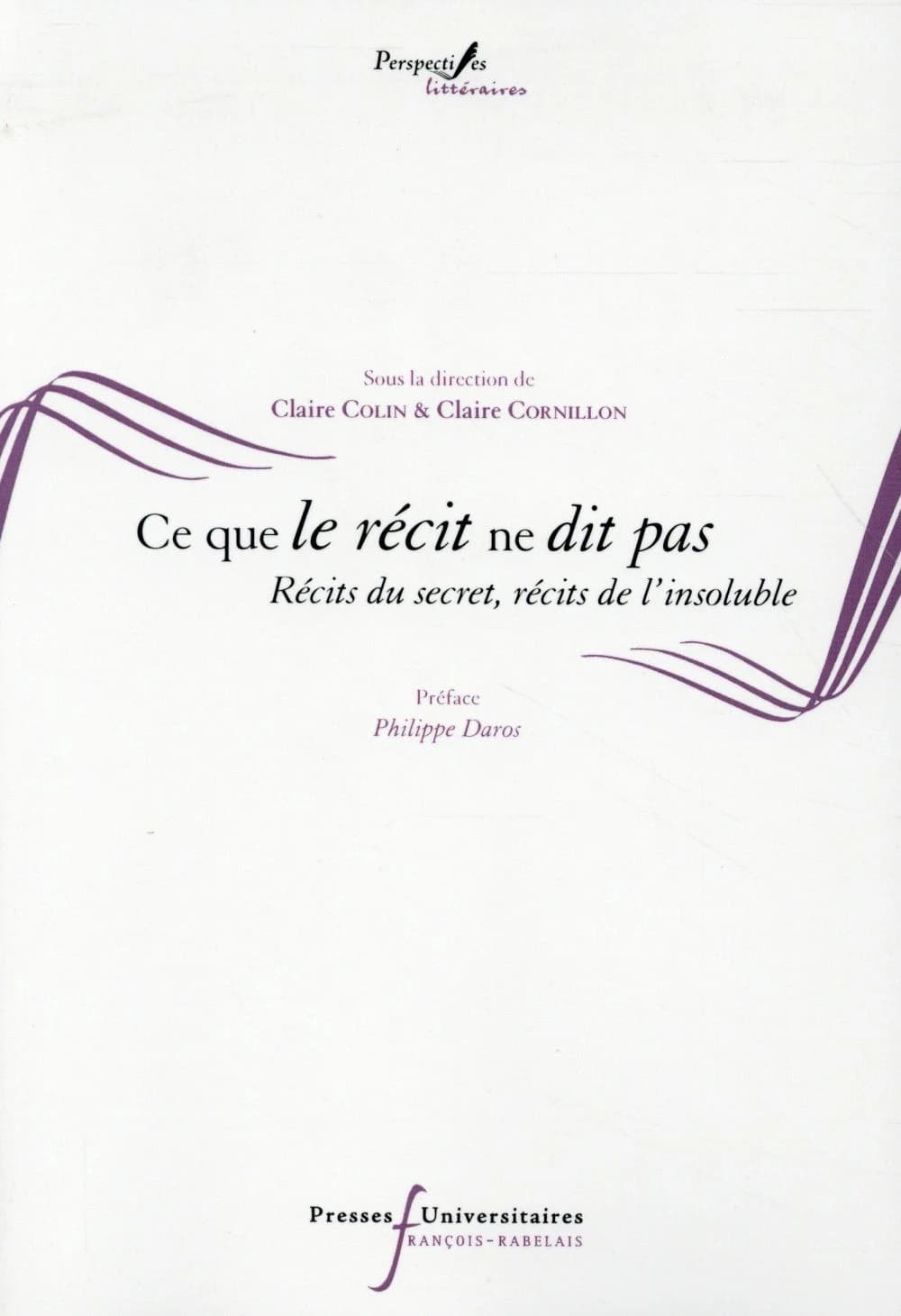 Ce que le récit ne dit pas : récits du secret, récits de l'insoluble