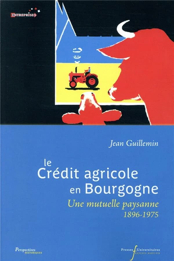 Le Crédit agricole en Bourgogne : une mutuelle paysanne, 1896-1975