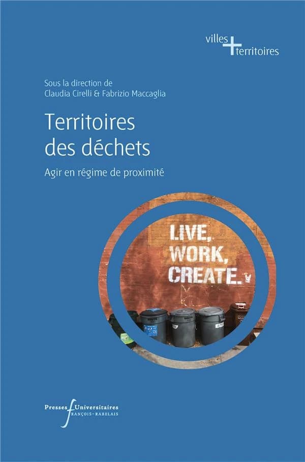 Territoires des déchets : agir en régime de proximité
