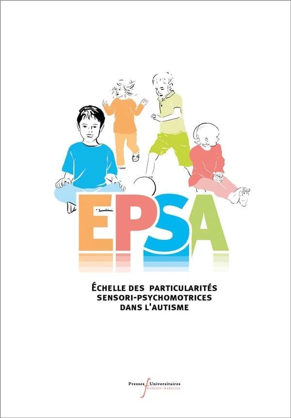 EPSA : échelle des particularités sensori-psychomotrices dans l'autisme