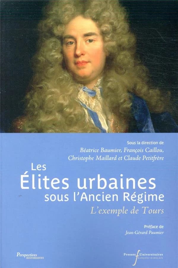 Les élites urbaines sous l'Ancien régime : l'exemple de Tours