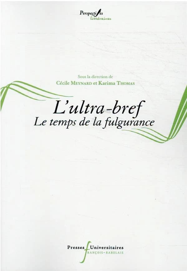 L'ultra bref : les temps de la fulgurance