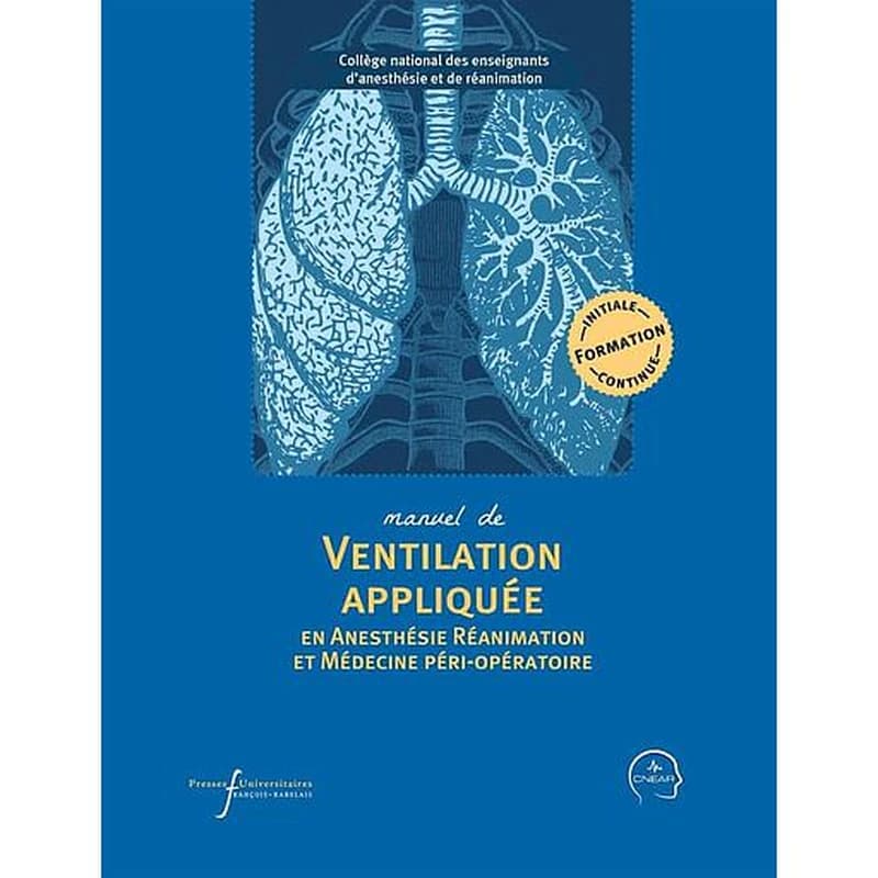 Manuel de ventilation appliquée : en anesthésie réanimation et médecine péri-opératoire