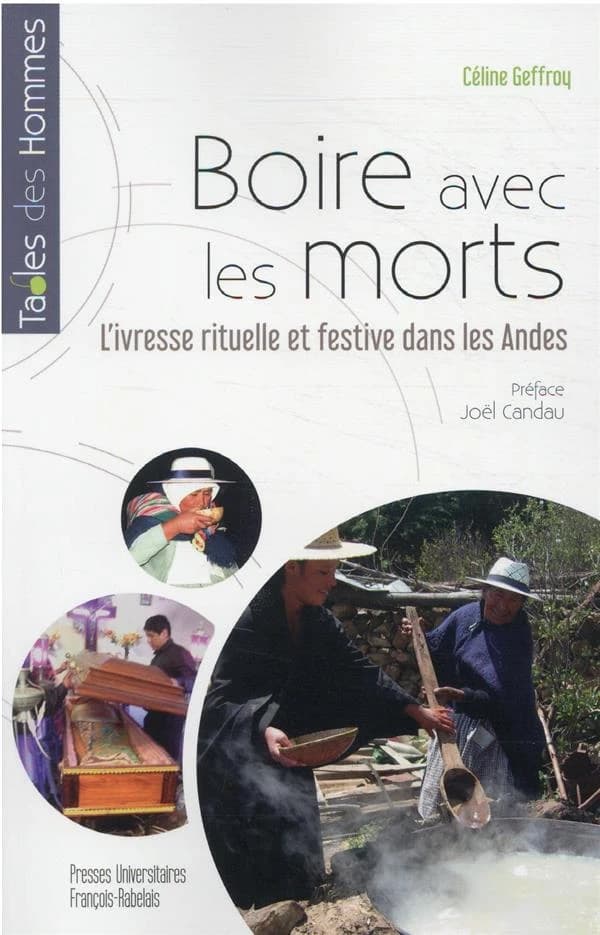 Boire avec les morts : l'ivresse rituelle et festive dans les Andes