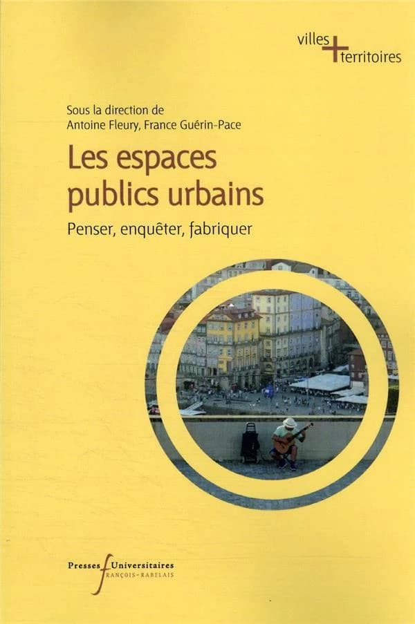 Les espaces publics urbains : penser, enquêter, fabriquer