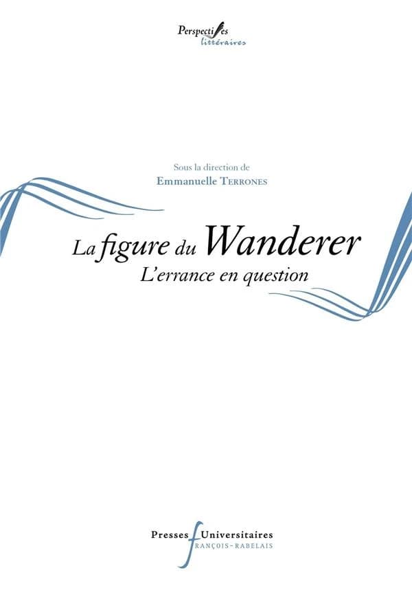 La figure du Wanderer aujourd hui : L'errance en question