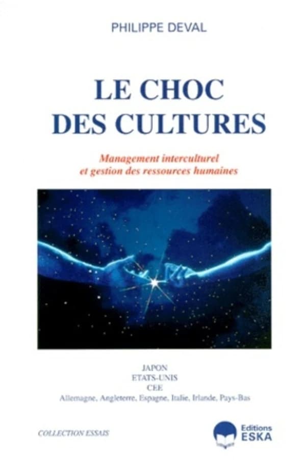 Le choc des cultures : management interculturel et gestion des ressources humaines : Japon, Etats-Unis, Europe, Allemagne, Angleterre, Espagne, Italie, Pays-Bas