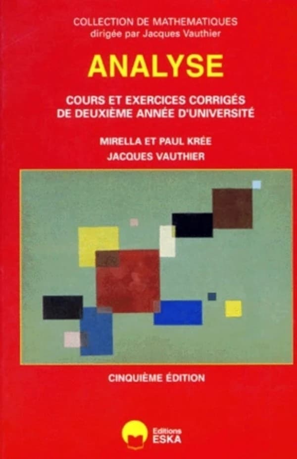 Analyse : [cours et exercices corrigés de deuxième année d'université] ([5e éd.]) Mirella Krée, Paul Krée, Jacques Vauthier