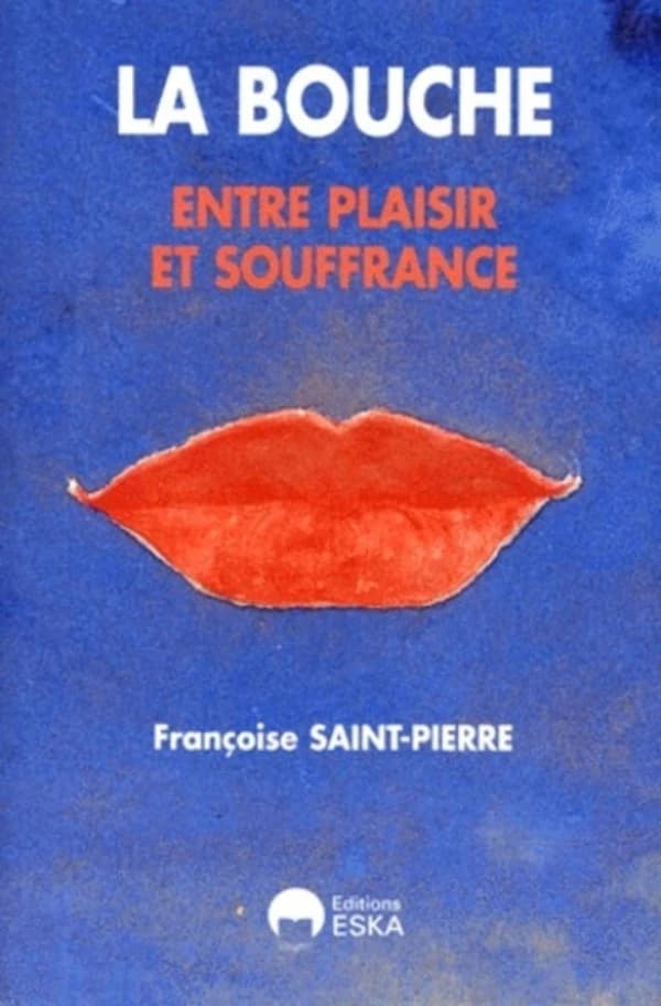 La bouche : entre plaisir et souffrance