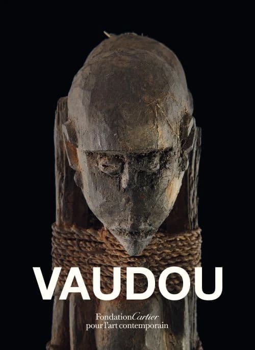 Vaudou : [exposition, Paris, Fondation Cartier pour l'art contemporain, 5 avril-25 septembre 2011]