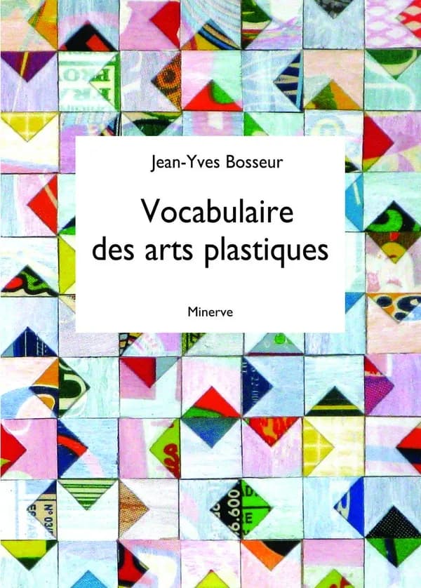 Vocabulaire des arts plastiques (3e éd.) Jean-Yves Bosseur
