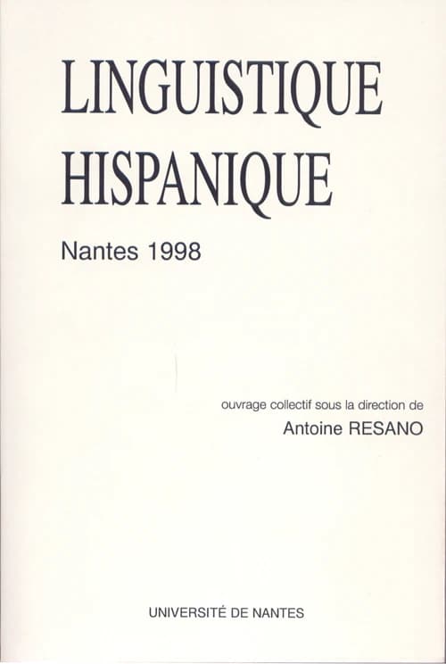 Linguistique hispanique : actes du VIIIe Colloque de linguistique hispanique [organisé à] Nantes les 3, 4 et 5 mars 1998