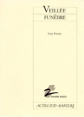 Veillée funèbre : en écoutant 1000 propos entendus d'une oreille aiguë autour de mon lit de mort : [Bron, Théâtre Louis Aragon, 16 mars 1990]