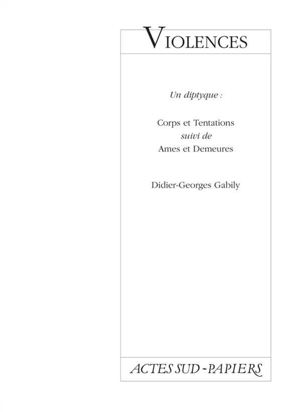 Violences : un diptyque... : [Festival d'Avignon, 15-16 juillet 1991]