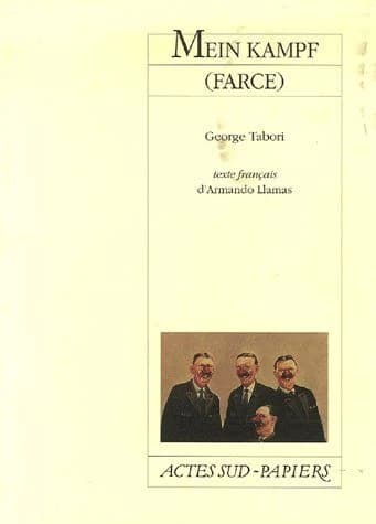 Mein Kampf : farce : [Paris, Théâtre national de la Colline : 18 mai 1993]