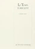 Le temps turbulent : [Toulouse, Théâtre Daniel Sorano, 17 mars 1993]