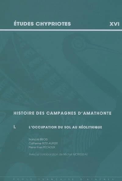 Histoire des campagnes d'Amathonte. I, L'occupation du sol au Néolithique