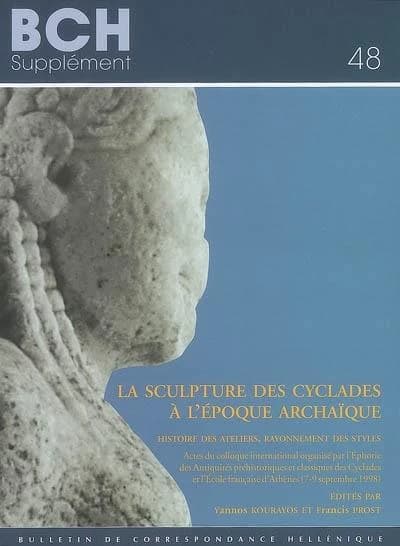 La sculpture des Cyclades à l'époque archaïque : histoire des ateliers, rayonnement des styles : actes du colloque international