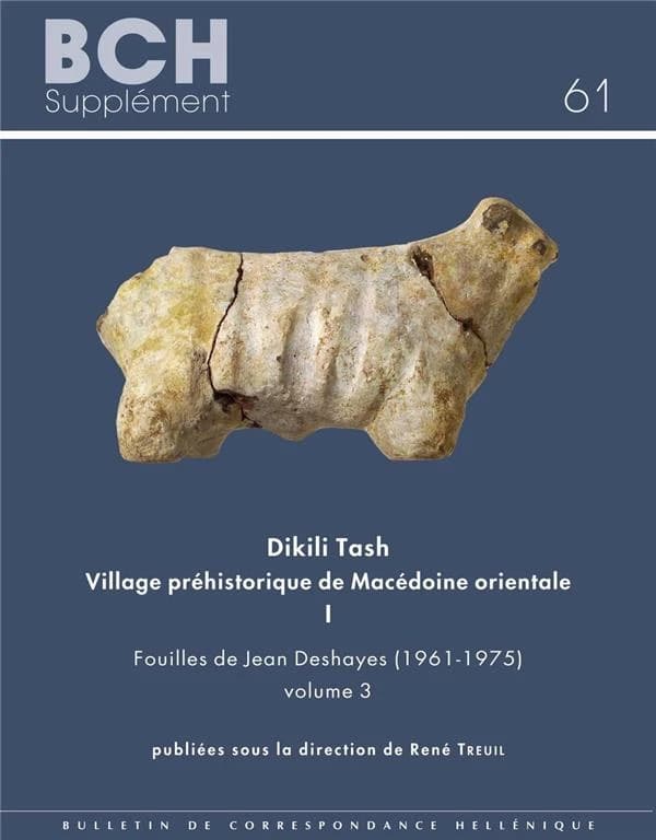 Dikili Tash : village préhistorique de Macédoine orientale. Fouilles de Jean Deshayes, 1961-1975. I. Volume 3