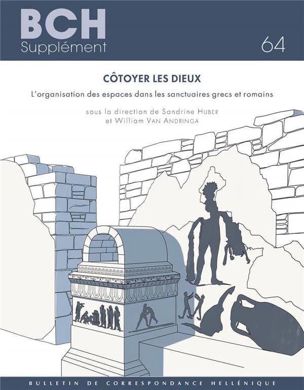 Côtoyer les dieux : l'organisation des espaces dans les sanctuaires grecs et romains