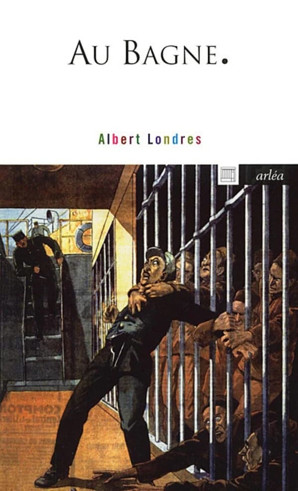 Au bagne ([Nouvelle éd.]) Albert Londres