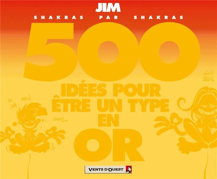 Shakras par shakras, 500 idées pour être un type en or
