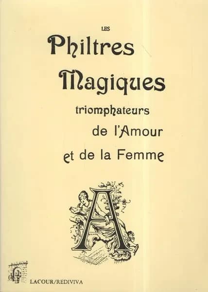 Les philtres magiques triomphateurs de l'amour et de la femme