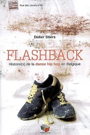 Flashback: histoire(s) de la danse hip hop en Belgique