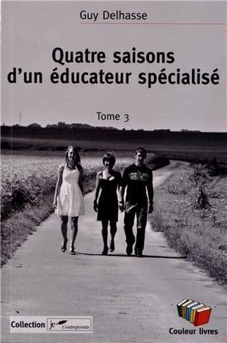 Quatre saisons d'un éducateur spécialisé Tome 3