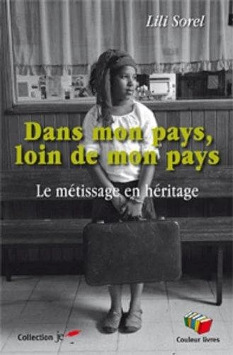 Dans mon pays, loin de mon pays : Le métissage en héritage