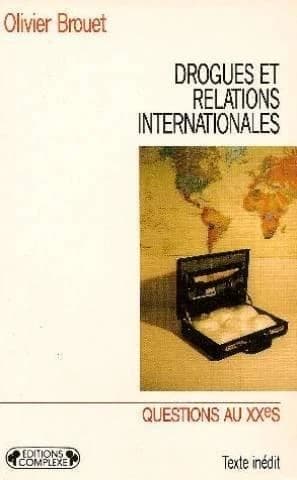 Drogues et relations internationales : du phénomène de société à la narcodiplomatie