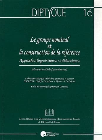 Le groupe nominal et la construction de la référence ; approches linguistiques et didactiques