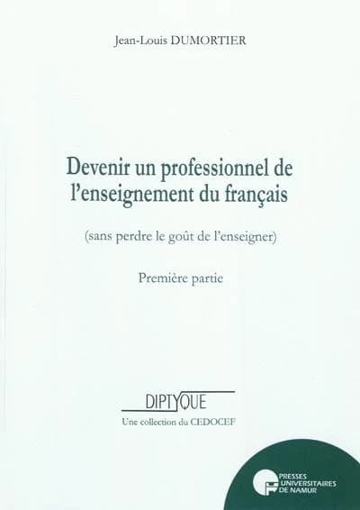 Devenir un professionnel de l'enseignement du français (sans perdre le goût de l'enseigner)