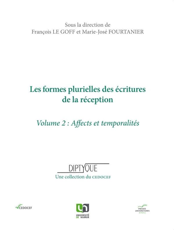 Les formes plurielles des écritures de la réception. Volume 2, Affects et temporalités