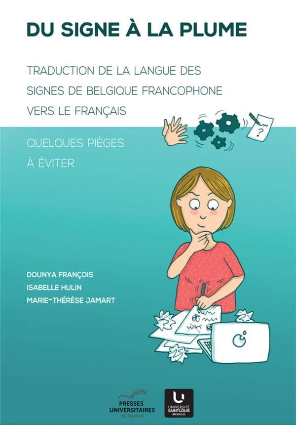 Du signe à la plume : traduction de la langue des signes de Belgique francophone vers le français : quelques pièges à éviter