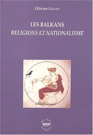 Les Balkans : religions et nationalisme