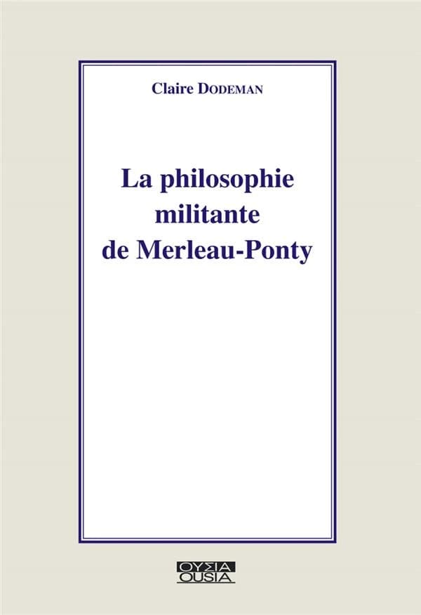 La philosophie militante de Merleau-Ponty