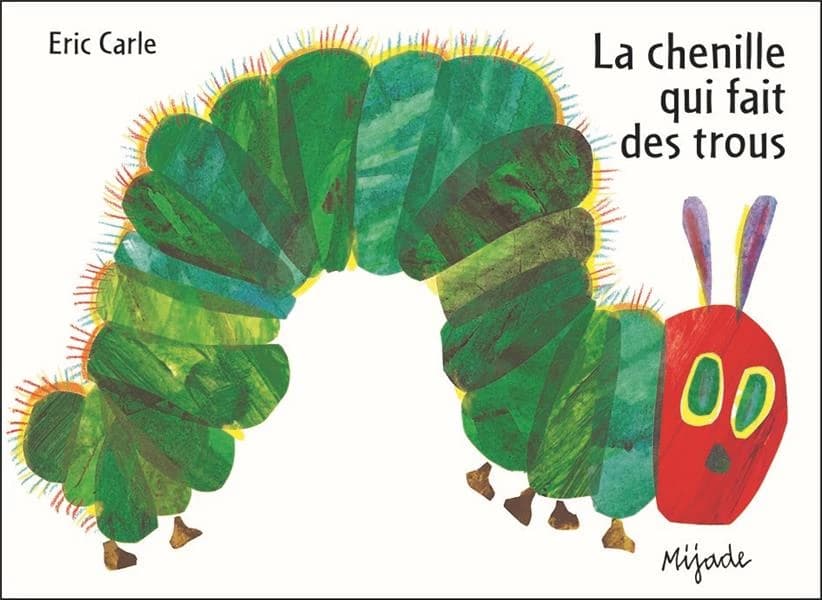 La chenille qui fait des trous (11e éd.) Eric Carle ; [texte français de Laurence Bourguignon]