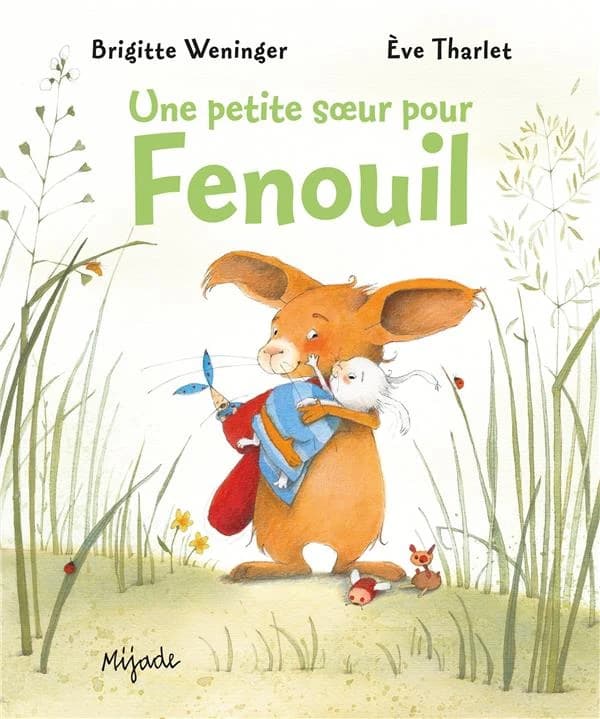 Une petite soeur pour Fenouil (Éd. revue) Brigitte Weninger ; [illustré par] Ève Tharlet ; [d'après la traduction de Géraldine Elschner]
