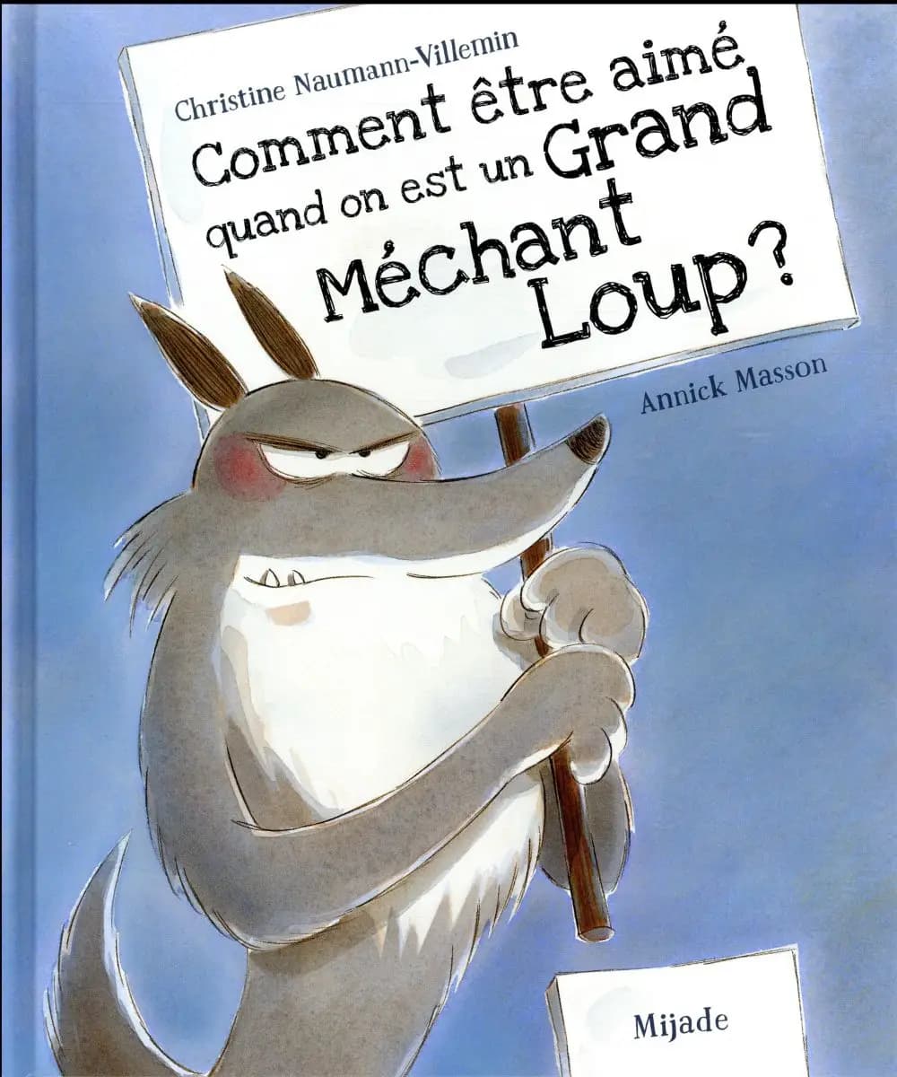 Comment être aimé quand on est un grand méchant loup ?