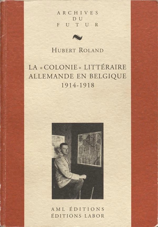 La colonie littéraire allemande en Belgique, 1914-1918