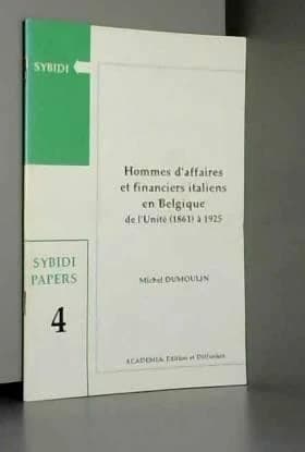 Hommes d'affaires et financiers italiens en Belgique de l'Unité (1861) à 1925